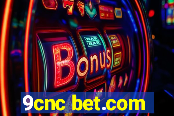 9cnc bet.com